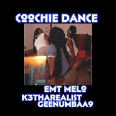 Coochie Dance (Ft.GeeNumbaa9 & K3ThaRealist)