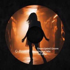 G-Rave - Emancipated Groove (Original Mix)