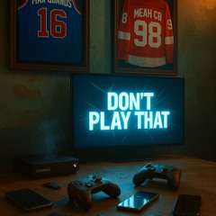 Don’t Play That (Prod By Bo Robb)