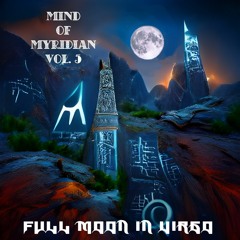 [mix] Mind of Myridian Vol. 5: Full Moon in Virgo
