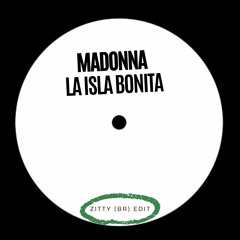 Madonna - La Isla Bonita (zitty (BR) Edit) [FREE DOWNLOAD]
