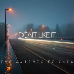 Don't Like It (FT. Zaxo)