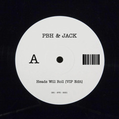 Heads Will Roll (PBH & JACK VIP Edit)