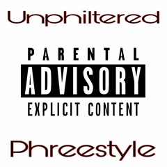 Unphiltered Phreestyle