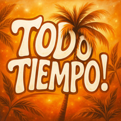 TODO TIEMPO! (Slowed To Perfection)