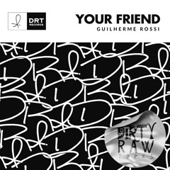 [DRT025] Guilherme Rossi - Your Friend
