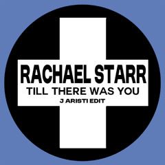 Rachael Starr - Till There Was You (J Aristi Edit)