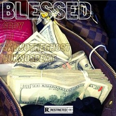 BLESSED    FT OJ , SADJOTHEGHOST ,DUKNOSBEATS