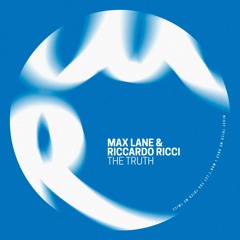 Max Lane, Riccardo Ricci - The Truth [FREE DL]