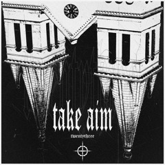 TAKE AIM