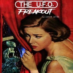 The U.F.O. Freakout