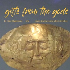 gifts from the gods - with Stan Magendanz