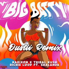 Big Batty - (Dustii Remix)