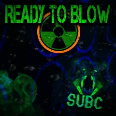 SubC - Ready To Blow (Feat. NJ)