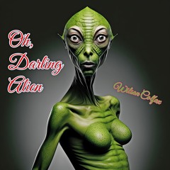 Oh, Darling Alien