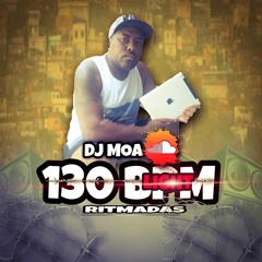TOTALMENTE LIGHT 130 BPM SÓ AS RITMADAS (DJ MOA) 2021