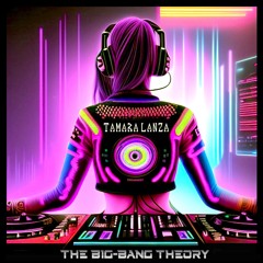 The Big BANG Theory - Tamara Lanza [Sexy Tech / Electro House DJ Set]