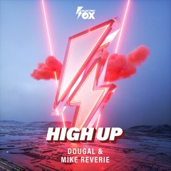 Dougal & Mike Reverie - High Up (Electric Fox)