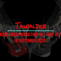 001 Tantalize - Original Music Video Production