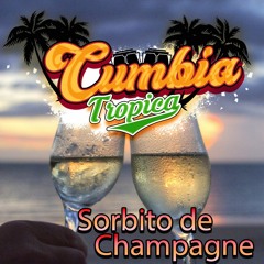 Sorbito de Champagne- Cumbia Tropica (Preview)