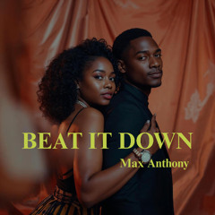 BEAT IT DOWN