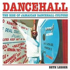 ACCESS EPUB KINDLE PDF EBOOK Dancehall: The Rise of Jamaican Dancehall Culture by  Be