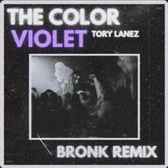 Tory Lanez - The Color Violet (BRONK REMIX)