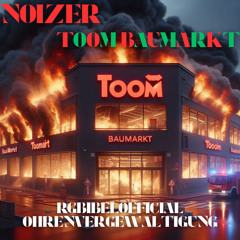 NOIZER - TOOM BAUMARKT (RGBibelOfficial Ohrenvergew.)