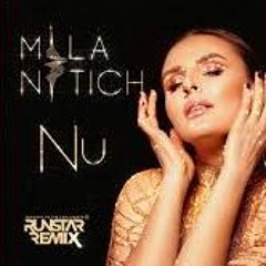 Mila Nitich - Nu (Runstar Remix)