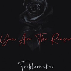 Your Are The Reason