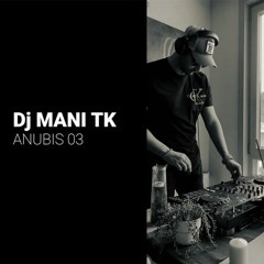 Dj MANI TK - Techno Music Remix 2023 - Anubis Collection 03