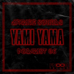 Arcane Sounds Podcast #06 - Yami Yama