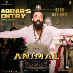 ANIMAL ABRAR’S ENTRY - JAMAL KUDU  BOBBY DEOL  SANDEEP VANGA  BHUSHAN KUMAR-mc.mp3