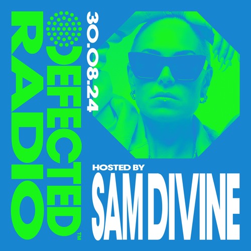 Defected Radio Show Hosted by Sam Divine 30.08.24