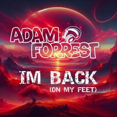 Adam Forrest - I'm Back (On My Feet)