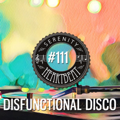 Serenity Heartbeat #111 Disfunctional Disco
