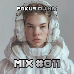 FOKUS DJ MIX - #011