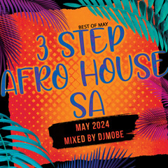 3 Step Afro House Mix 12 May 2024 - DjMobe