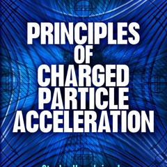 Download Book [PDF] Principles of Charged Particle Acceleration (Dover Books on Physics)