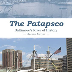 VIEW EBOOK 🎯 The Patapsco: Baltimore's River of History by  Paul J. Travers [PDF EBO