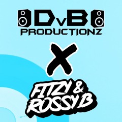 DvB Productionz X Fitzy & Rossy B - Tell You What It Is