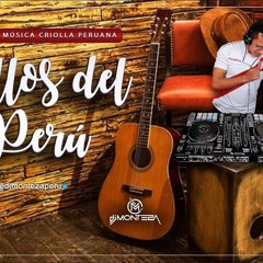 DJ Monteza - Mix Criollos del PERU❤ (Homenaje a la Canción Criolla Peruana)💃✅