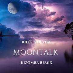 Riles-Moontalk (Dj Vike Kizomba Remix)