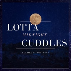 Lotta Midnight Cuddles Feat. Cozyasmr