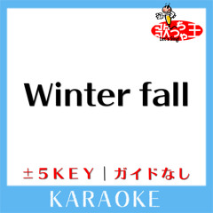 Winter fall(原曲歌手:L'Arc～en～Ciel)[ガイド無しカラオケ]