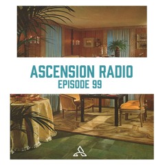 Ascension Radio Episode 99