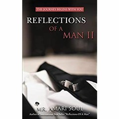 Download ⚡️ Book Reflections Of A Man II The Journey Begins With You