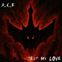 Test My Love (Free DL)