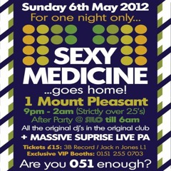 Recorded Live @ Sexy Medicine... Goes Home - Club 051 (Reunion) Liverpool - 06-05-12