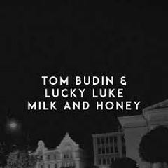 Tom Budin & Lucky Luke - MILK AND HONEY